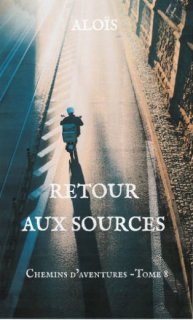 Chemins d'aventures - Tome 8 - RETOUR AUX SOURCES