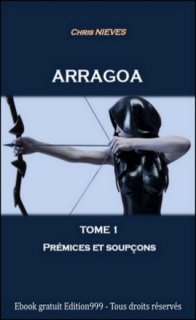 Arragoa Tome 1 : Prémices et soupçons
