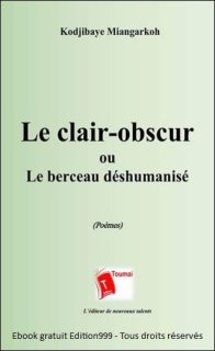 le clair-obscur ou le berceau déshumanisé