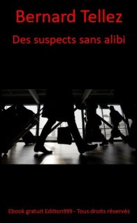 Des suspects sans alibi