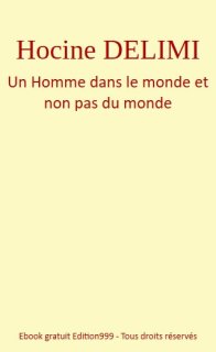 Un Homme dans le monde et non pas du monde