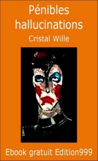 Pénibles hallucinations