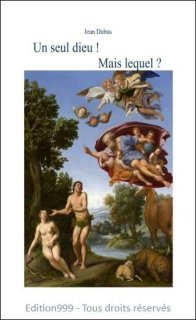 Un seul Dieu ! Mais lequel ?