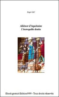 Aliénor d'Aquitaine L'incroyable destin