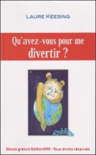 Qu'avez-vous pour me divertir ?