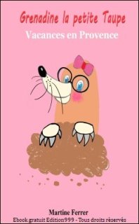 Grenadine la petite taupe - Vacances en Provence