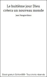 Le huitième jour Dieu créera un nouveau monde