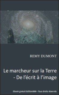 Le marcheur sur la Terre - De l'écrit à l'image
