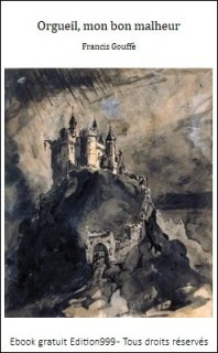 Orgueil, mon bon malheur