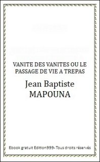 VANITE DES VANITES OU LE PASSAGE DE VIE A TREPAS