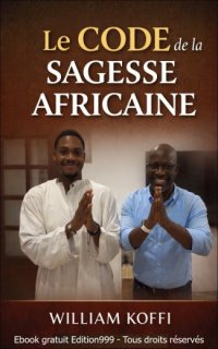 LE CODE DE LA SAGESSE AFRICAINE