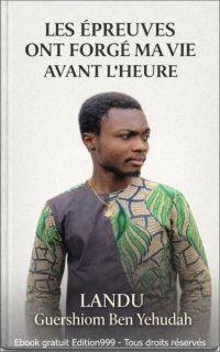 LES ÉPREUVES ONT FORGÉ MA VIE AVANT L'HEURE