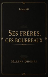 Ses frères, ces bourreaux