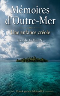 Mémoires d'Outre-Mer - Une enfance créole
