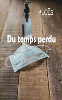 DU TEMPS PERDU