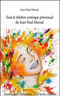 Tout le théâtre comique provençal de Jean-Paul Marsal