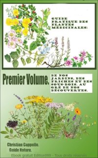 Guide pratique des plantes médicinales. Premier Volume.
