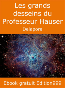Les grands desseins du Professeur Hauser