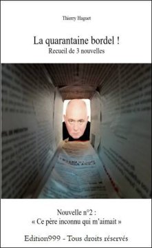 Couverture de La quarantaine bordel ! Nouvelle n° 2 : Ce père inconnu qui m'aimait