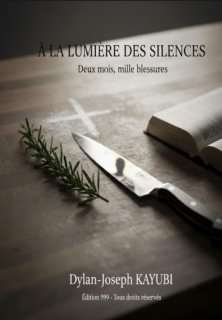 A la lumières des silences : Deux mois, mille blessures 