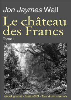 Le château des Francs - Tome 1