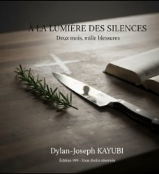 A la lumières des silences : Deux mois, mille blessures 
