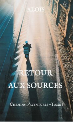 Couverture du livre Chemins d'aventures - Tome 8 - RETOUR AUX SOURCES