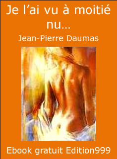 Je l'ai vu à moitié nu…