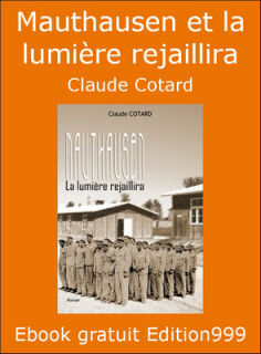 Mauthausen et la lumiere rejaillira