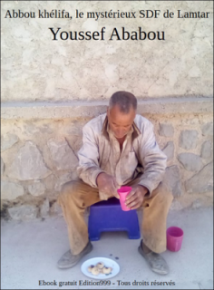 Abbou khélifa, le mystérieux SDF de Lamtar