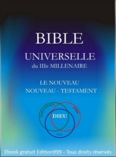 BIBLE UNIVERSELLE DU IIIe MILLENAIRE