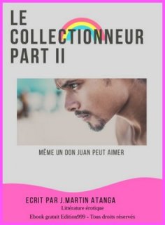 LE COLLECTIONNEUR PART II