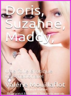 Doris, Suzanne, Maddy. Une folie érotique internationale