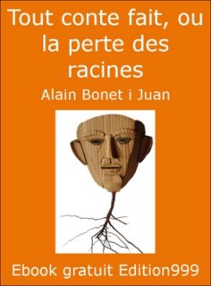 Tout conte fait, ou la perte des racines