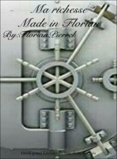 Ma richesse, made in Florian