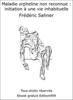 Maladie orpheline non reconnue : initiation à une vie inhabituelle.