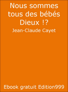 Nous sommes tous des bébés Dieux !?