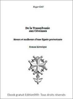 De la Transylvanie aux Cévennes Heurs et malheurs d'une lignée protestante 