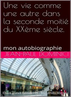 Une vie comme une autre dans la seconde moitié du XXème siècle