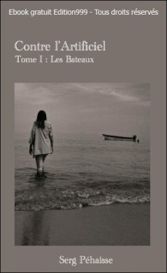 Contre l'Artificiel - Tome I : Les Bateaux