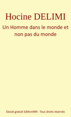 Couverture du livre Un Homme dans le monde et non pas du monde