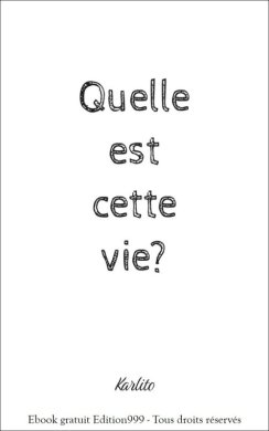 Couverture du livre Quelle est cette vie ?