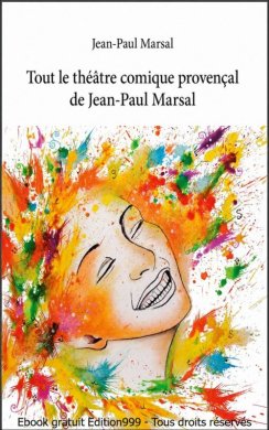 Couverture du livre Tout le théâtre comique provençal de Jean-Paul Marsal