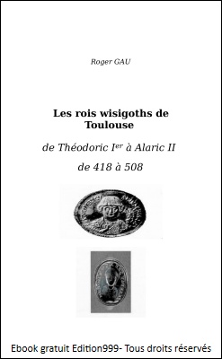 Les roi wisigoths de Toulouse de Théodoric Ier à Alaric II