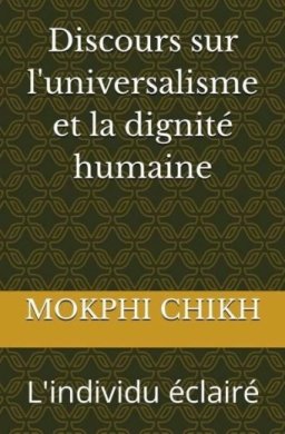 Discours sur l'universalisme et la dignite humaine