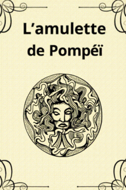  L'amulette de Pompéi