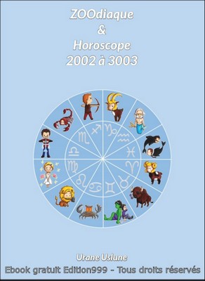 ZOOdiaque & Horoscope 2002 à 3003