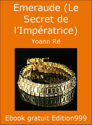 Emeraude (Le Secret de l'Impératrice) Emeraude (Le Secret de l'Impératrice)