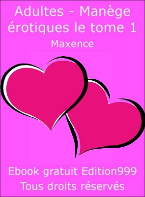 Adultes - Manège érotiques le tome 1 - Ebook érotique - Maxence