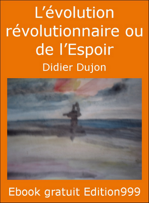 L'évolution révolutionnaire ou de l'Espoir